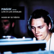 Magik Seven Mixed By DJ Tiësto (Live in Los Angeles)