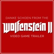 Danke Schoen (From The "Wolfenstein II: The New Colossus" Video Game Trailer)