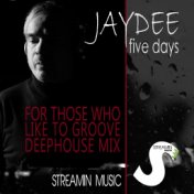 Five Days (For Those Who Like to Groove) (Deephouse Mix)