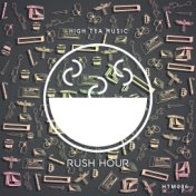 High Tea Music: Rush Hour