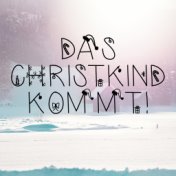 Das Christkind Kommt