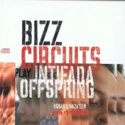 Bizz Circuits Play Intifada Offspring Vol.1: Nishbar Li Ha'zayin
