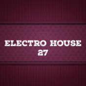 Electro House, Vol. 27