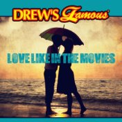 Drew's Famous Love Like In The Movies