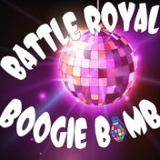 Battle Royal: Boogie Bomb