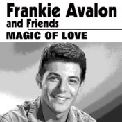 Frankie Avalon and Friends Magic of Love