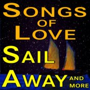 Songs Of Love Sail Away and more