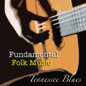Tennessee Blues Fundamental Folk Music