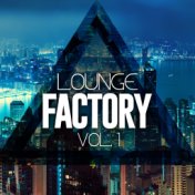Lounge Factory Vol. 1