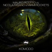 Komodo (Mauro Picotto Vs Nicola Fasano & Miami Rockets)