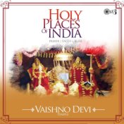 Holy Places of India - Prayer, Faith, Bliss (Vaishno Devi Temple)