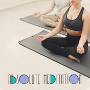 Absolute Meditation: Music Zone, Deep Meditation for Relaxation, Spiritual Harmony, Inner Balance, Relaxing Music Therapy, Harmo...
