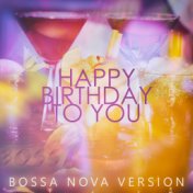 Happy Birthday To You (Bossa Nova Version)