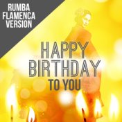 Happy Birthday To You (Rumba Flamenca Version)