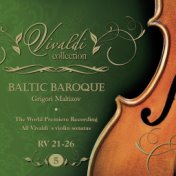 Vivaldi Collection 5 RV 21-26 the World Premiere Recording All Vivaldi Violin Sonatas Baltic Baroque / Grigori Maltizov