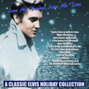 Love Me Tender, Love Me True A Classic Elvis Holiday Collection