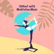 Chillout with Meditation Music: Ambient Yoga, Relaxing Music, Deep Harmony, Chakra Balancing, Pure Relaxation, Meditation Therap...