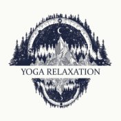 Yoga Relaxation 2019: Meditation Music for Inner Balance, Inner Focus, Zen, Meditation Awareness, Ambient Music