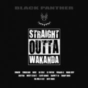 Black Panther - Straight Outta Wakanda