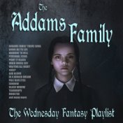 The Addams Family - The Wednesday Fantasy Playlist
