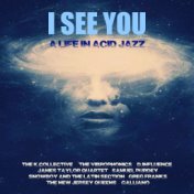 I See You - A Life In Acid Jazz