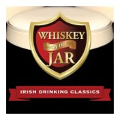 Whiskey in the Jar - Irish Drinking Classics