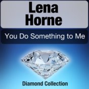 You Do Something to Me (Diamond Collection)