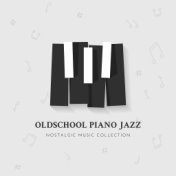 Oldschool Piano Jazz Nostalgic Music Collection