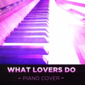 What Lovers Do (Maroon 5 Piano Cover)