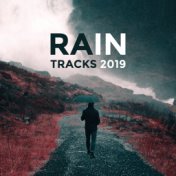 Rain Tracks 2019: Soothing Rain for Relaxation & Sleep, Inner Harmony, Rain Sounds, Healing Music to Calm Down, Zen, Lounge, Nat...