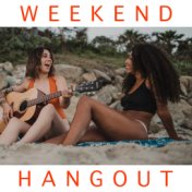 Weekend Hangout