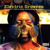Electric Grooves (Travellin' With a Jazzy Technohouse Mood)