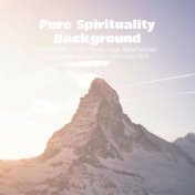 Pure Spirituality Background: Meditation, Inner Peace, Yoga, Mindfulness, Zen, Sleep, Relaxation, Harmony, Chill