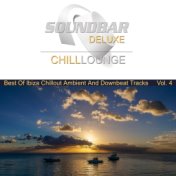 Soundbar Deluxe Chill Lounge, Vol. 4 (Best of Ibiza Chillout Ambient and Downbeat Tracks)