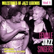 Milestones of Jazz Legends - Female Jazz Singers, Vol. 1