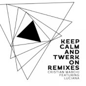 Keep Calm & Twerk On (Remixes)