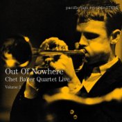 Out Of Nowhere: Chet Baker Quartet Live