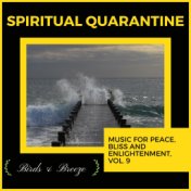 Spiritual Quarantine - Music For Peace, Bliss And Enlightenment, Vol. 9