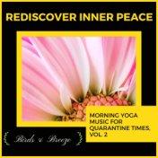 Rediscover Inner Peace - Morning Yoga Music For Quarantine Times, Vol. 2