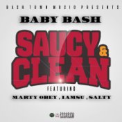 Saucy & Clean (feat. Marty Obey, Iamsu! & Salty)