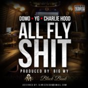 All Fly Sh*t (feat. Charley Hood)