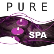 Pure Spa –  Spa Lounge Music, Massage Treatments, Wellness, Calming Sounds of Nature, Pure Massage, Deep Relax