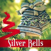 Silver Bells – Christmas Time, Traditional Carols, White Christmas with Family, Piano Songs, Wonderful Holiday, Falling Snow, Ha...