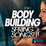 Top Body Building Spring Songs 2019 (15 Tracks Non-Stop Mixed Compilation for Fitness & Workout)