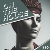 On The House Vol. 10