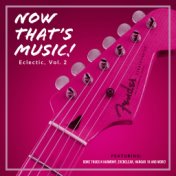 Now That's Music! Eclectic, Vol. 2