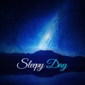 Sleepy Day – Soothing Melodies for Sleep, Peaceful Night, Healing Music at Goodnight, Time to Sleep