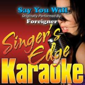 Say You Will (Originally Performed by Foreigner) [Karaoke]