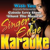 With You (Originally Performed by Caissie Levy from Ghost the Musical) [Instrumental]