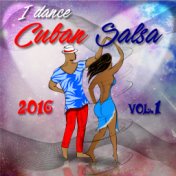 I Dance Cuban Salsa 2016 (Salsa y Timba Hits)